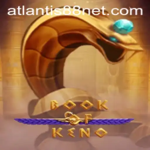 Discover the Exciting World of BookOfKeno at ATLANTIS88