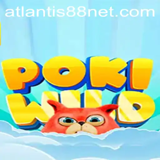 Exploring the Mystical World of PokiWild: A Dive into ATLANTIS88's Latest Gaming Adventure